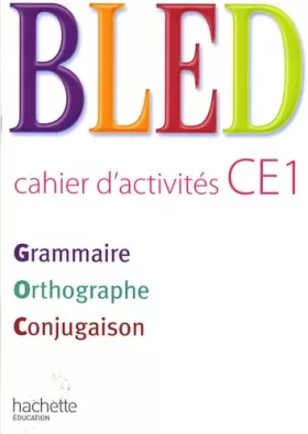 Couverture du produit · Bled CE1 Grammaire Orthographe Conjugaison : Cahier d'activités