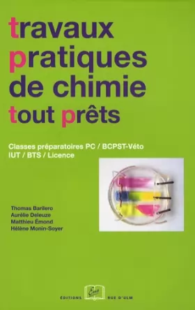 Couverture du produit · Travaux pratiques de chimie tout prêts : Classes préparatoires PC / BCPST-Véto IUT / BTS / Licence