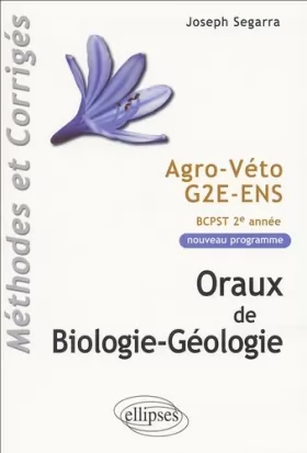 Couverture du produit · Oraux de Biologie-Géologie : Programme BCPST 2e année Agro Véto G2E ENS