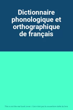 Couverture du produit · Dictionnaire phonologique et orthographique de français