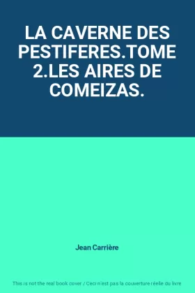 Couverture du produit · LA CAVERNE DES PESTIFERES.TOME 2.LES AIRES DE COMEIZAS.