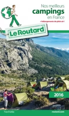 Couverture du produit · Guide du Routard Nos meilleurs campings en France 2016: Avec hébergements de plein air