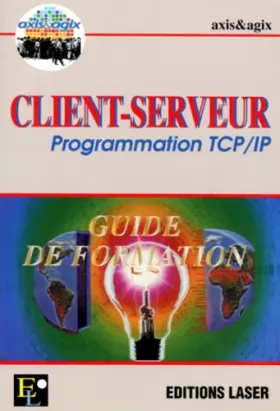 Couverture du produit · Client serveur programmation TCP/IP, guide de formation