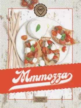 Couverture du produit · Mmmozza: 30 recettes à base de mozzarella