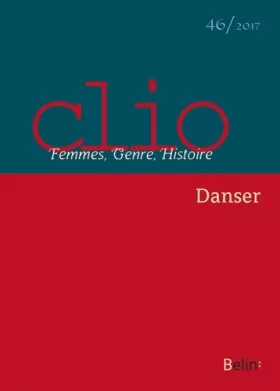 Couverture du produit · Clio. Femmes, Genre, Histoire, n°46. "Danser"