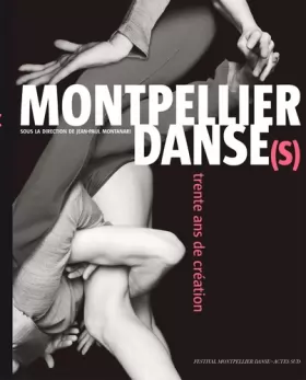 Couverture du produit · Montpellier Danse: Trente ans de création
