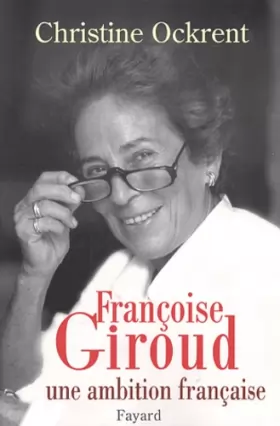 Couverture du produit · Françoise Giroud, une ambition française