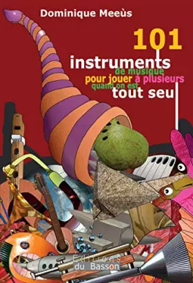 Couverture du produit · 101 instruments de musique pour jouer à plusieurs quand on est tout seul
