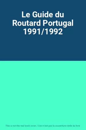 Couverture du produit · Le Guide du Routard Portugal 1991/1992