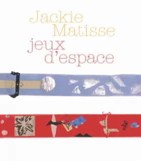 Couverture du produit · Jackie Matisse : Jeux d'espace