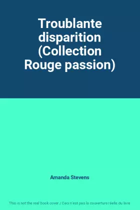 Couverture du produit · Troublante disparition (Collection Rouge passion)