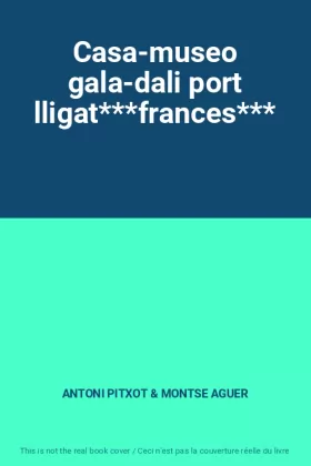 Couverture du produit · Casa-museo gala-dali port lligat***frances***