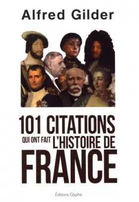 Couverture du produit · 101 citations qui ont fait l'Histoire de France