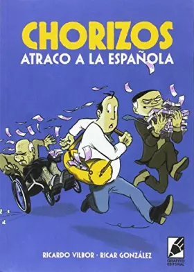 Couverture du produit · CHORIZOS. ATRACO A LA ESPAÑOLA