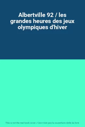 Couverture du produit · Albertville 92 / les grandes heures des jeux olympiques d'hiver