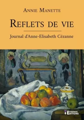 Couverture du produit · Reflets de vie: Journal d'Anne-Elisabeth Cezanne