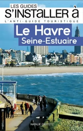 Couverture du produit · S'installer à Le Havre Seine-Estuaire