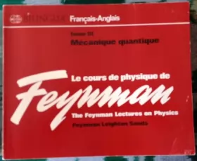 Couverture du produit · Le Cours De Physique De Feynman - Lectures On Physics T3 : Mécanique Quantique Bilingue
