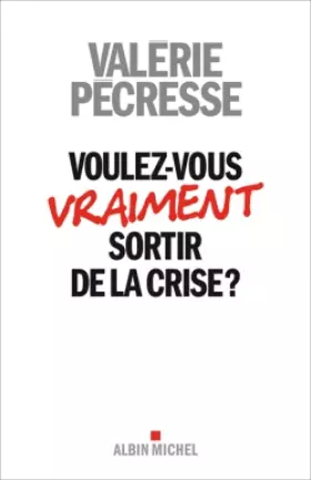 Couverture du produit · Voulez-vous vraiment sortir de la crise ?