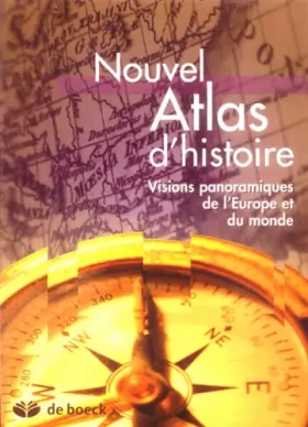 Couverture du produit · Nouvel Atlas d'histoire : Vision panoramiques de l'Europe et du monde