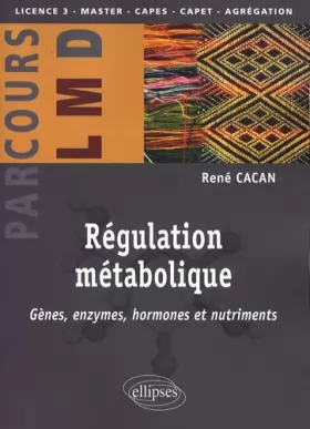 Couverture du produit · Régulation métabolique : gènes, hormones et nutriments