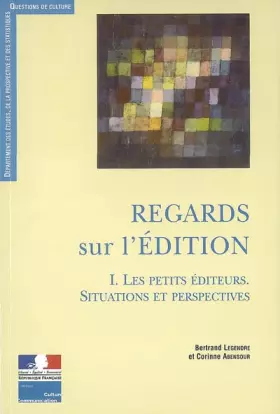 Couverture du produit · Regards sur l'édition Volume 1 - Les petits éditeurs. Structures et perspectives