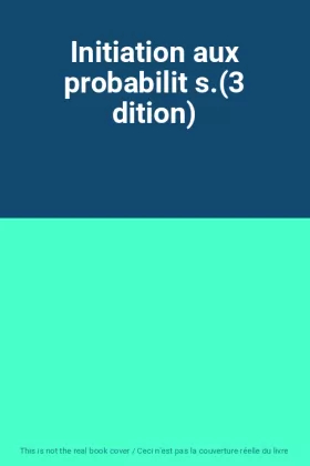 Couverture du produit · Initiation aux probabilit s.(3 dition)