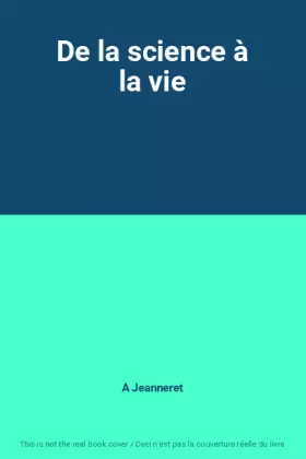Couverture du produit · De la science à la vie