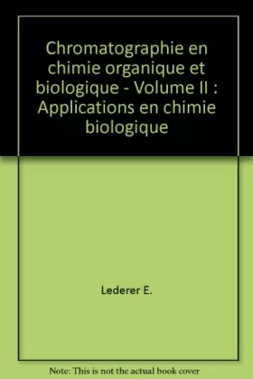 Couverture du produit · Chromatographie en chimie organique et biologique - Volume II : Applications en chimie biologique