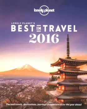 Couverture du produit · Lonely Planet's Best in Travel 2016 - 1ed - Anglais