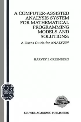Couverture du produit · A Computer-Assisted Analysis System for Mathematical Programming Models and Solutions: A User's Guide for Analyze