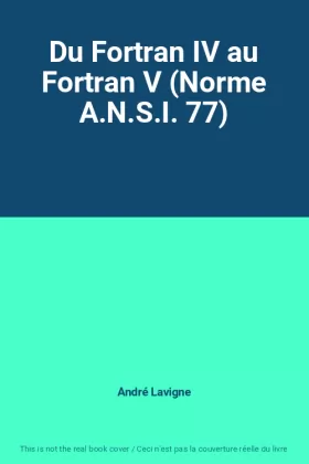 Couverture du produit · Du Fortran IV au Fortran V (Norme A.N.S.I. 77)