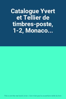 Couverture du produit · Catalogue Yvert et Tellier de timbres-poste, 1-2, Monaco...