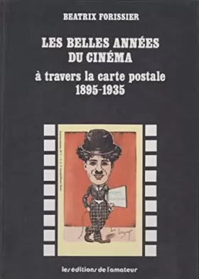 Couverture du produit · Les Belles années du cinéma à travers la carte postale : 1895-1935