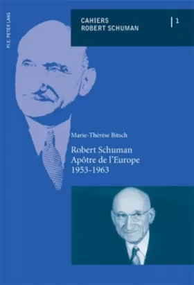 Couverture du produit · Robert Schuman Apôtre de l'Europe (1953-1963)