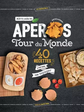 Couverture du produit · Apéros tour du monde : 40 recettes à partager pour voyager