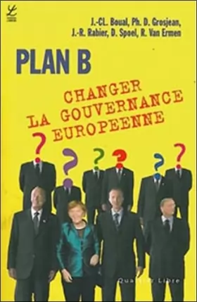 Couverture du produit · Plan B, changer la gouvernance européenne : Les citoyens face à l'Union européenne, édition bilingue français-anglais