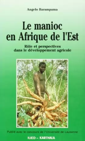 Couverture du produit · Le manioc en Afrique de l'Est : Rôle et perspectives dans le développement agricole