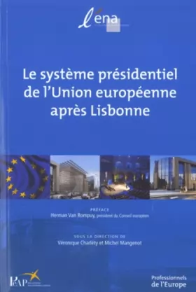 Couverture du produit · Le système présidentiel de l'Union européenne après Lisbonne