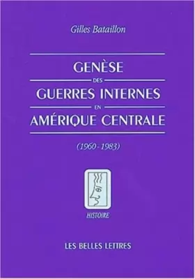 Couverture du produit · Genèse des guerres internes en Amérique centrale: (1960-1983)