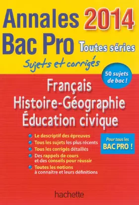 Couverture du produit · Annales Bac 2014 - Bac Pro Français Histoire-Géographie Éducation civique