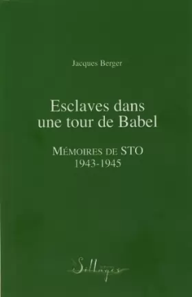 Couverture du produit · STO - Esclaves dans une tour de Babel - Mémoires de STO - 1943 - 1945