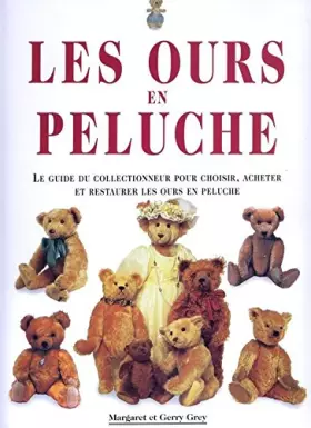 Couverture du produit · Les Ours en Peluche - Le Guide du Collectionneur pour Choisir, Acheter et Restaurer les Our en Peluche