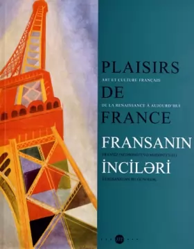 Couverture du produit · PLAISIRS DE FRANCE (BILINGUE FRANCAIS / AZERI): ART ET CULTURE FRANCAIS DE LA RENAISSANCE A AUJOURD'HUI