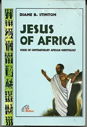 Couverture du produit · JESUS OF AFRICA : VOICES OF CONTEMPORARY AFRICAN CHRISTOLOGY