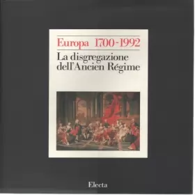 Couverture du produit · Europa 1700-1992. Ediz. illustrata. La disgregazione dell'Ancien régime (Vol. 1)