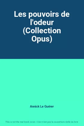 Couverture du produit · Les pouvoirs de l'odeur (Collection Opus)