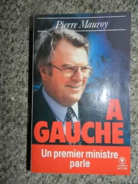 Couverture du produit · A Gauche - Un Premier Ministre Parle
