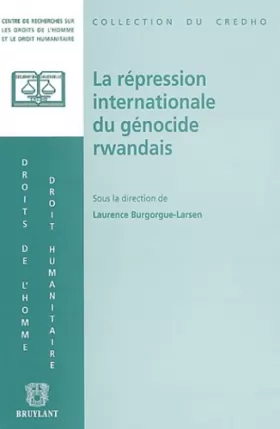 Couverture du produit · La répression internationale du génocide rwandais