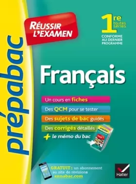 Couverture du produit · Français 1re toutes séries - Prépabac Réussir l'examen: fiches de cours et sujets de bac corrigés (première)